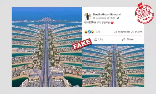 दुबई के पाम जुमेराह की तस्वीर लखनऊ के गोमती रिवर फ्रंट के रूप में वायरल