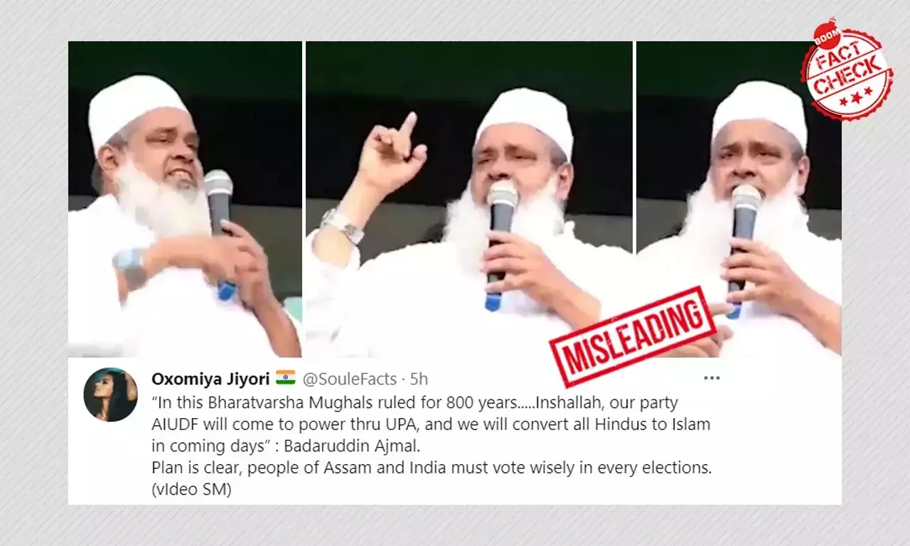 क्या बदरुद्दीन अजमल ने भारत को इस्लामिक राष्ट्र बनाने की बात कही?